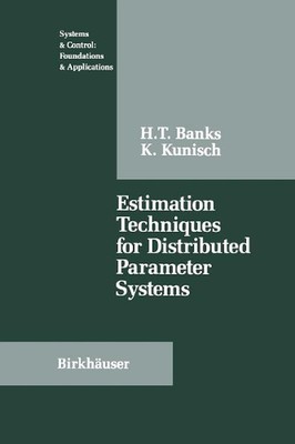 Estimation Techniques for Distributed Parameter Systems by H.T. Banks (English) 