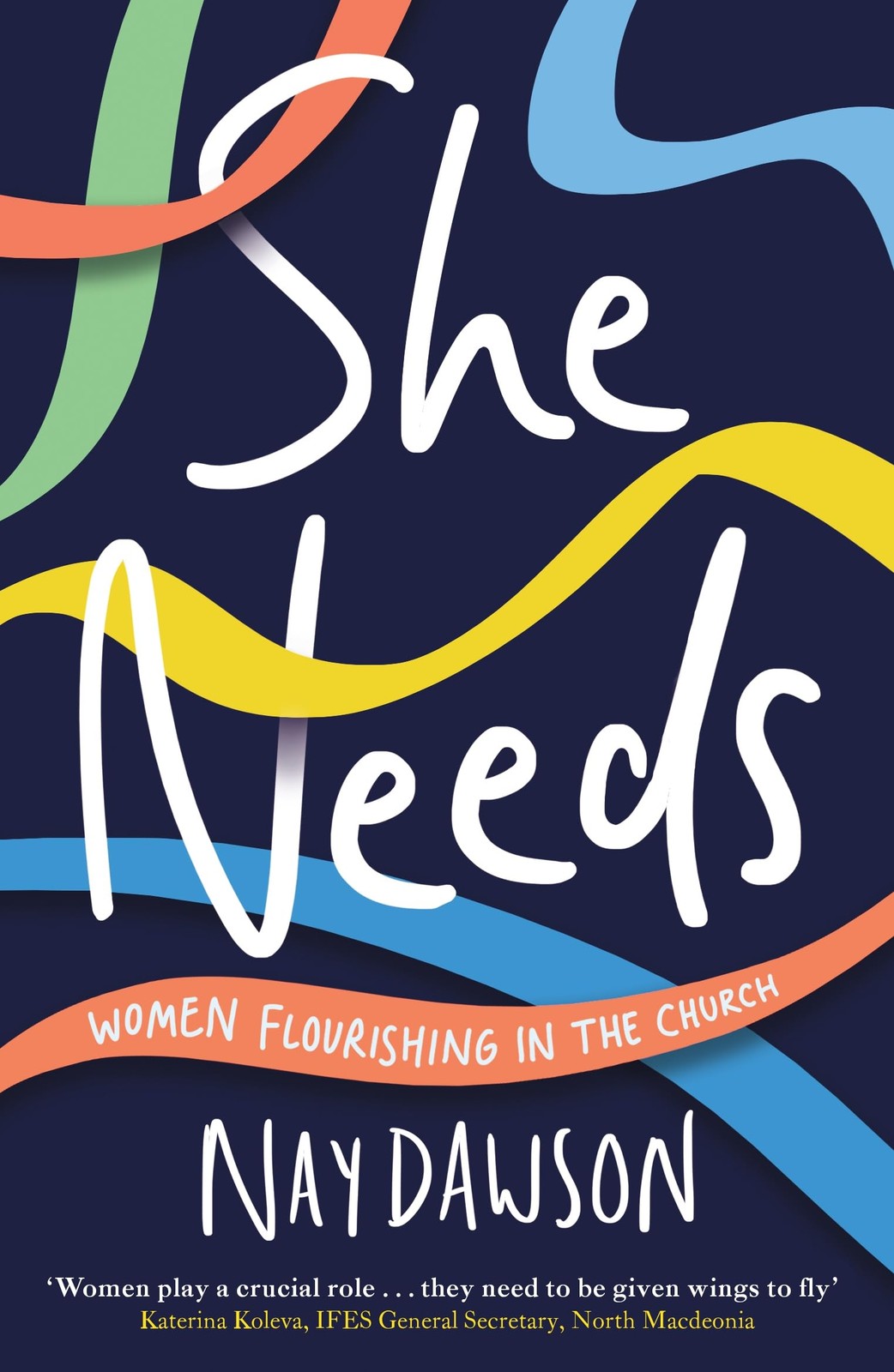 She Needs: women flourishing in the church,Dawson, Nay Nay Dawso