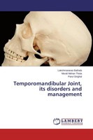 Temporomandibular Joint, Its Disorders And Management Lakshmanarao Bathala