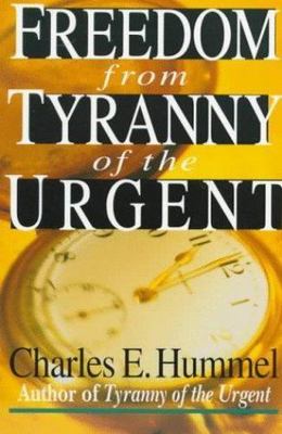 Freedom from Tyranny of the Urgent - Paperback By Hummel, Charles E. - GOOD