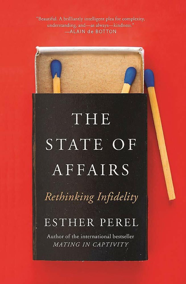 State Of Affairs: Rethinking Infidelity a Book for anyone by Esther Perel PB
