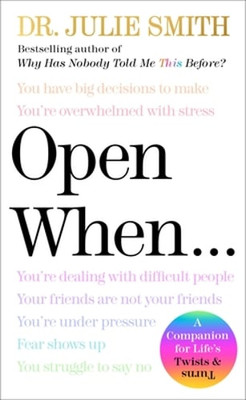 Open When: A Companion for Life's Twists & Turns by Dr. Smith, Julie: Used