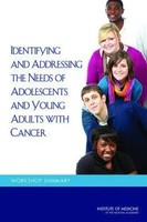 Identifying and Addressing The Needs Of Adolescents and Young Adults With Cancer