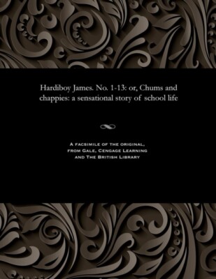 Various - Hardiboy James. No. 1-13  or Chums and chappies  a sensatio - X555z