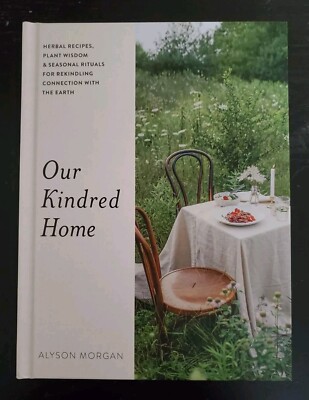 Our Kindred Home (HC 2023 1st Ed.) Alyson Morgan -Herbal/Plant Wisdom  NEW