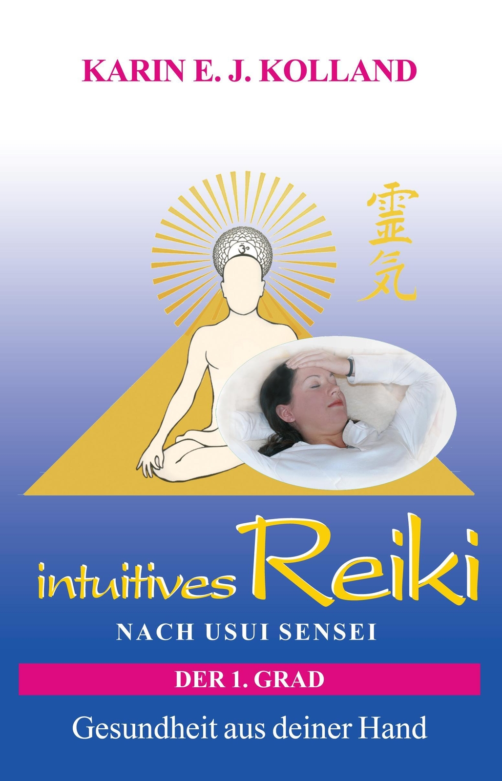 Thumbnail - Intuitives Reiki Nach Usui Sensei Der 1. Grad | Karin E. J. Kolland |
