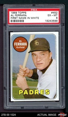 1969 Topps #452 Al Ferrara Name in White Padres RARE VARIATION PSA 6 - EX/MT