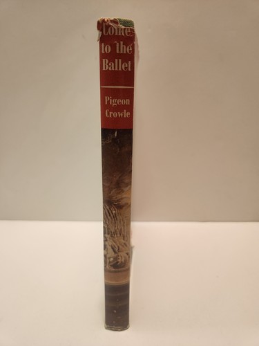 Come to the Ballet Pigeon Crowle 1957 First Edition Rare HCDJ Free Shipping - Picture 3 of 7