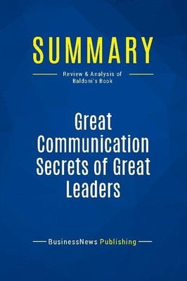 Summary: Great Communication Secrets of Great Leaders Businessnews Publishi ...
