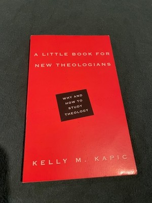 A Little Book for New Theologians: Why and How to Study Theology