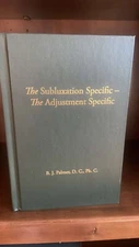 The Subluxation Specific Chiropractic Vol 18 1934 Reprint BJ Palmer Green Book