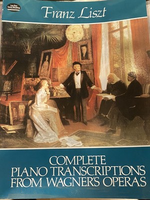 MUSIC BOOK FRANZ LISZT COMPLETE PIANO tRAnCRIPTIONS FROM WAGNERS OPERAS