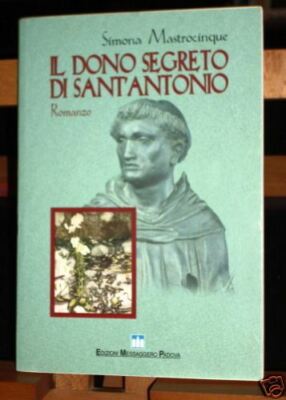 Mastrocinque DAS GEHEIME GESCHENK DES HEILIGEN ANTONIO /Bote Padua 1999