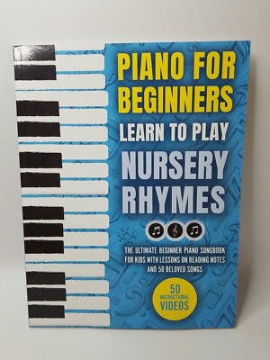 Piano For Beginners Learn To Play Nursery Rhymes with QR Code Audio/Video Links 