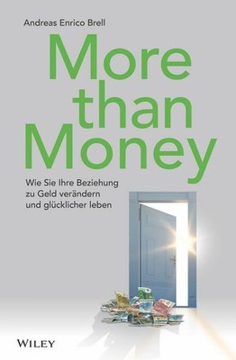 More than Money: Wie Sie Ihre Beziehung zu Geld verändern und Buch Wiley-VCH