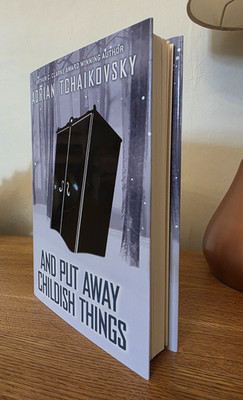 And Put Away Childish Things by Adrian Tchaikovsky. Limited 3500 Copies. Signed