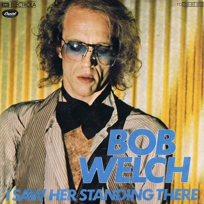 7'', Single Bob Welch - I Saw Her Standing There