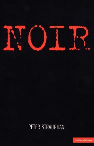 Noir (Modern Plays) by Peter Straughan Paperback / softback Book The Fast FreeFREE US DELIVERY | ISBN: 0413772713 | Quality Books