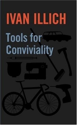 Tools for Conviviality by Ivan Illich (Paperback Book)