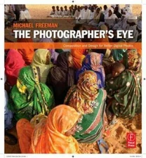 The Photographer's Eye: Composition and Design for Better Digital Photos - GOOD