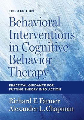 Behavioral Interventions in Cognitive Behavior Therapy: Practical Guidance for P
