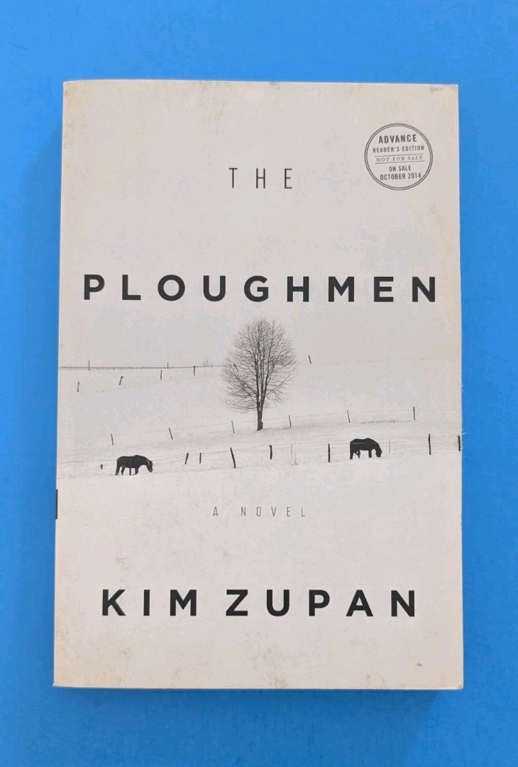 The Ploughmen Kim Zupan 2014 ARC Advance Reading Copy Softcover Novel