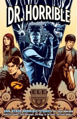 Dr. Horrible : And Other Horrible Stories Paperback Zack Whedon
