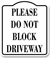 Please Do Not Block Driveway WB Aluminum Composite Sign