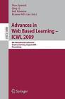 Advances in Web Based Learning - ICWL 2009: 8th International Conference, Aachen, Germany, August 19-21, 2009. Proceedings by Springer-Verlag Berlin and Heidelberg GmbH & Co. KG (Paperback, 2009)