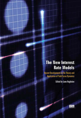 The New Interest Rate Models : Recent Developments in the theory and Applicatio