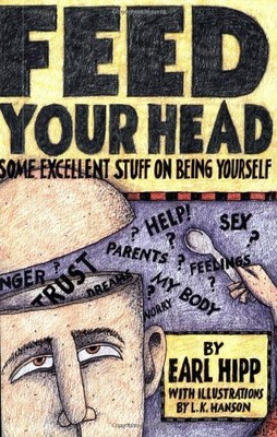 Feed Your Head: Some Excellent Stuff on Being Yourself by Hipp, Earl [Paperback]