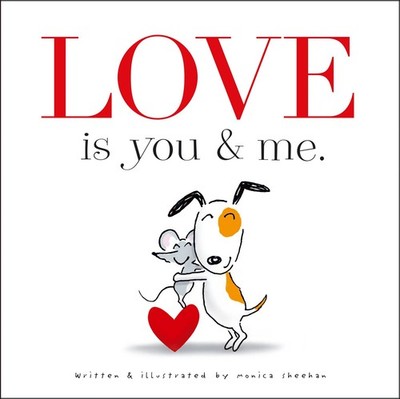 Love is You & Me. by Monica Sheehan