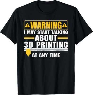 3D Printing Design for Men Women 3D Print 3D Printer Lover Gift Unisex T-Shirt