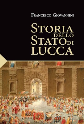 Francesco Giovannini Storia dello Stato di Lucca (Taschenbuch)