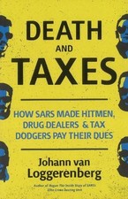 Death and taxes: How SARS made hitmen, drug dealers and tax dodgers pay their du