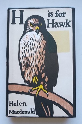 H is for Hawk: Helen Macdonald - First Edition Hardcover