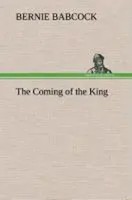 Bernie Babcock | The Coming Of The King | Buch | Englisch (2013) | 264 S.