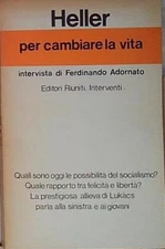 Agnes heller PER CAMBIARE LA VITA Editori Riuniti