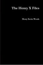 The Henry X-Files by Henry Xavier Woods (English) Paperback Book