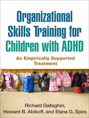 Organizational Skills Training for Children with ADHD : An Empirically Suppor...