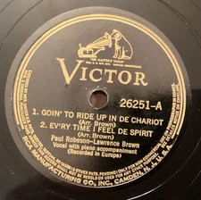 Paul Robeson, Lawrence Brown – 78 rpm Victor 26251: 1. Goin to Ride Up, 2. Ev’ry