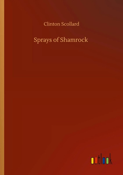 Clinton Scollard | Sprays Of Shamrock | Taschenbuch | Englisch (2020) | 60 S.-image