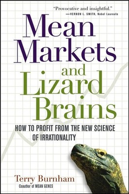 Mean Markets and Lizard Brains: How ..., Burnham, Terry
