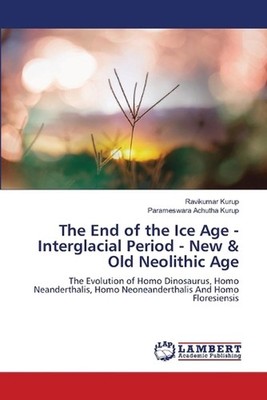 The End of the Ice Age - Interglacial Period - New & Old Neolithic Age by Raviku