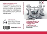 SatisfaccióN Con La ComunicacióN Y El Compromiso Organizacional Dora MaríA Gueva