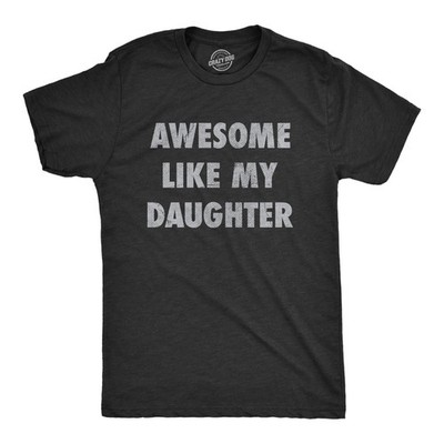 Mens Awesome Like My Daughter T Shirt Funny Fathers Day Awesome Dad Graphic Tee