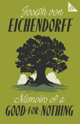 Joseph von Eichendorff Memoirs of a Good-for-Nothing (Paperback)
