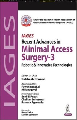 IAGES Recent Advances in Minimal Access Surgery-3: Robotic & Innovative Technolo