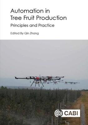 Automation in Tree Fruit Production   Principles and Practice Zhang Hardback