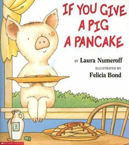 IF YOU GIVE A PIG A PANCAKE - Staple Bound By Numeroff, Laura - VERY GOOD - Picture 1 of 1